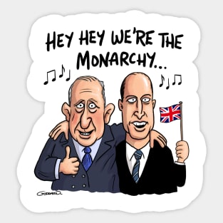 Hey hey we're the monarchy! Sticker
